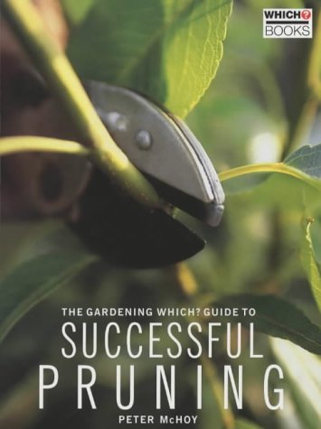 Imagen de archivo de The "Gardening Which?" Guide to Successful Pruning ("Which?" Consumer Guides) a la venta por WorldofBooks