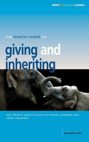 Stock image for The "Which?" Guide to Giving and Inheriting ("Which?" Consumer Guides) for sale by WorldofBooks