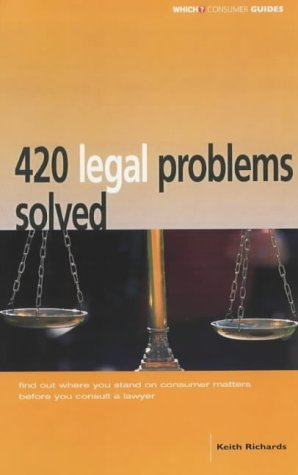 420 Legal Problems Solved ("Which?" Consumer Guides) (9780852029664) by Keith Richards