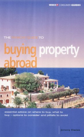 Stock image for The "Which?" Guide to Buying Property Abroad ("Which?" Consumer Guides) for sale by Goldstone Books