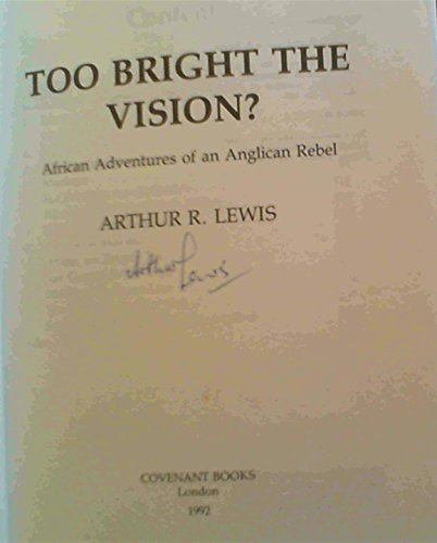 Beispielbild fr Too Bright the Vision?: African Adventures of a Rebel Priest zum Verkauf von medimops