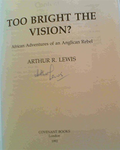 Stock image for Too Bright the Vision?: African Adventures of a Rebel Priest for sale by medimops