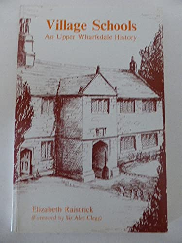 Beispielbild fr Village Schools: An Upper Wharfedale History (Yorkshire Dales Library) zum Verkauf von WorldofBooks
