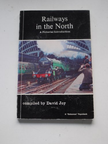 Railways in the North: A Pictorial Introduction (9780852060865) by David Joy