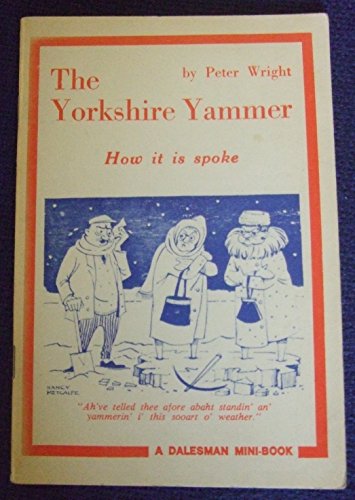 Yorkshire Yammer: How it is Spoke (Mini Books) (9780852061879) by Peter Wright