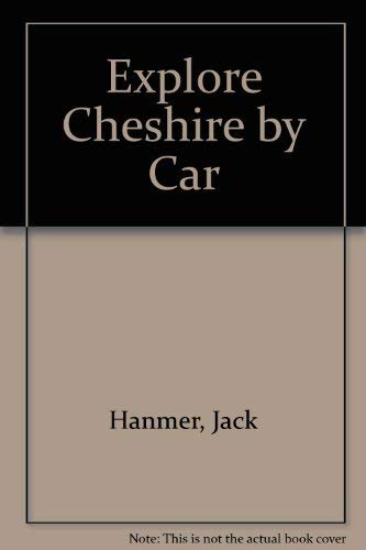 Stock image for EXPLORE CHESHIRE BY CAR for sale by September Books