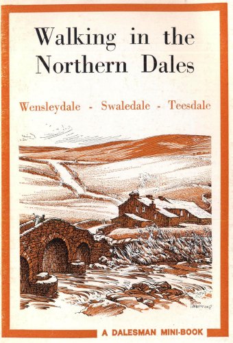 Walking in the Northern Dales:Wensleydale, Swaledale, Teesdale: Wensleydale, Swaledale, Teesdale