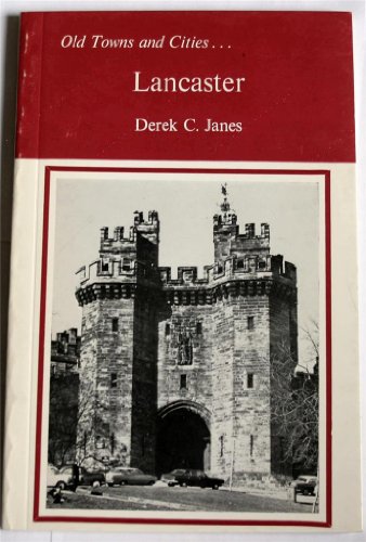 Imagen de archivo de Old Towns and Cities---Lancaster a la venta por Eric James