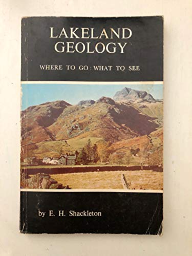 Stock image for LAKELAND GEOLOGY Where to go: What to See for sale by Richard Sylvanus Williams (Est 1976)