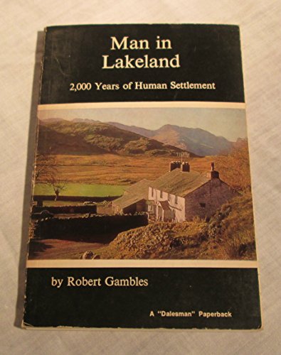 Imagen de archivo de Man in Lakeland: 2000 Years of Human Settlement a la venta por WorldofBooks