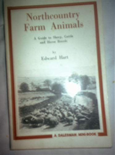 Northcountry farm animals: a guide to sheep, cattle and horse breeds (9780852063088) by HART, Edward