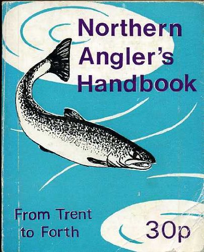 Stock image for Northern Angler's Handbook : From Trent to Forth for sale by PEND BOOKS