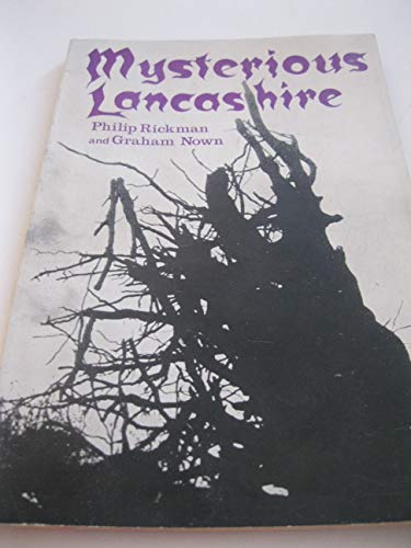Mysterious Lancashire: Legends and ley-lines of Lancelot's Shire (9780852063743) by Rickman, Philip