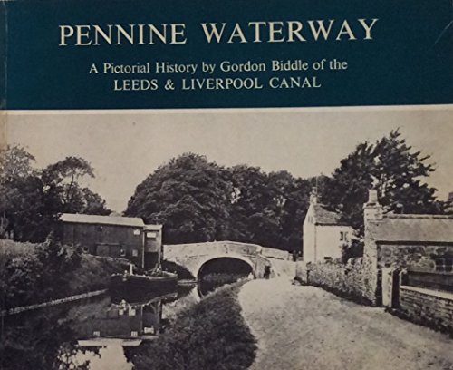 Imagen de archivo de Pennine Waterway A Pictorial History of the Leeds and Liverpool Canal a la venta por Lion Books PBFA