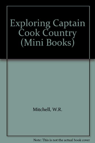 Exploring the Captain Cook country (A Dalesman mini-book) (9780852064559) by Mitchell, W. R