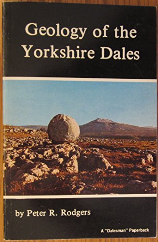 Beispielbild fr GEOLOGY OF THE YORKSHIRE DALES. zum Verkauf von Cambridge Rare Books