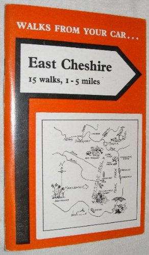 Stock image for Walks from Your Car : EAST CHESHIRE 15 Walks, 1 - 5 Miles for sale by Richard Sylvanus Williams (Est 1976)
