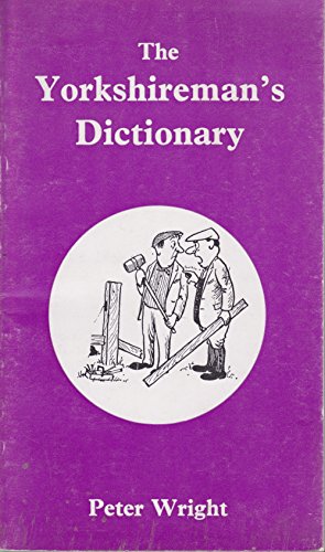 Stock image for The Yorkshireman's Dictionary for sale by Bay Used Books