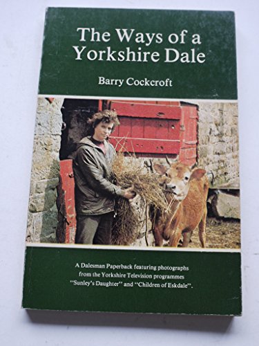 Beispielbild fr The Ways of a Yorkshire Dale zum Verkauf von WorldofBooks