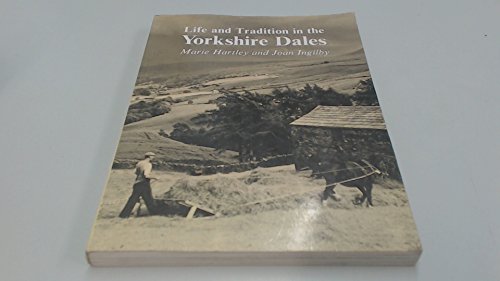 Stock image for Life and Tradition in the Yorkshire Dales for sale by Wonder Book