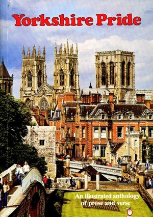 Yorkshire Pride: An Illustrated Selection of Prose and Verse (9780852066331) by W. R. Mitchell