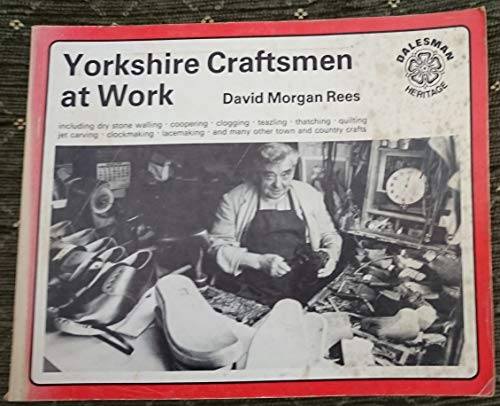 Stock image for Yorkshire Craftsmen at Work (Dalesman Heritage S.) for sale by WorldofBooks