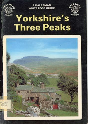Stock image for Yorkshire's Three Peaks: Whernside, Ingleborough, Penyghent (A Dalesman white rose guide) for sale by Bemrose Books