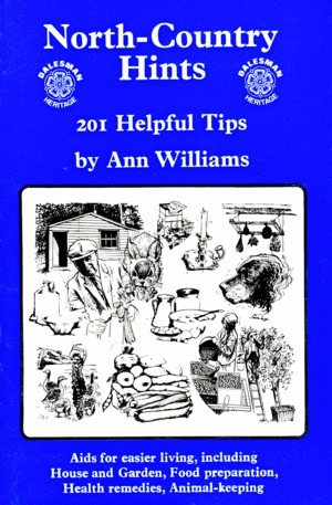 North Country Hints: 201 Helpful Tips (Dalesman Heritage) (9780852066959) by Williams, Ann