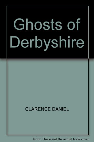 Stock image for Ghosts of Derbyshire for sale by Anybook.com