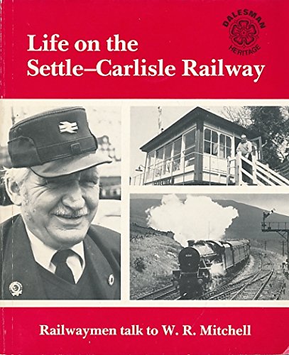 Life on the Settle-Carlisle Railway (Dalesman heritage) (9780852067734) by W.R. Mitchell