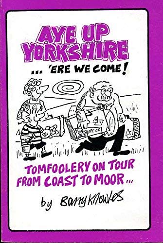 Stock image for Aye Up Yorkshire.'ere We Come for sale by RavenstoneBooks