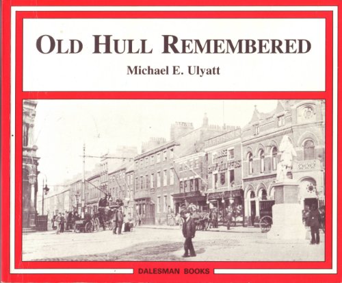 Stock image for Old Hull Remembered for sale by WorldofBooks