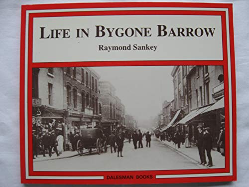 Beispielbild fr Life in Bygone Barrow zum Verkauf von WorldofBooks