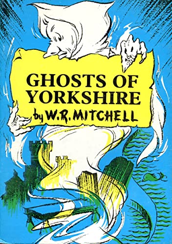 Ghosts of Yorkshire (9780852068861) by W.R. Mitchell