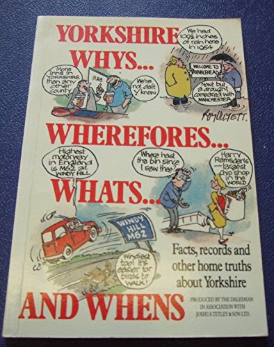 Beispielbild fr Yorkshire: Whys - wherefores - whats - and whens : records and other home truths from England's greatest county zum Verkauf von WorldofBooks