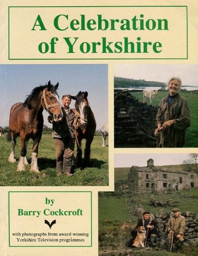 A Celebration of Yorkshire (9780852069776) by Cockcroft, Barry