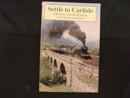 Imagen de archivo de Settle to Carlisle: A Railway Over the Pennines a la venta por Brit Books