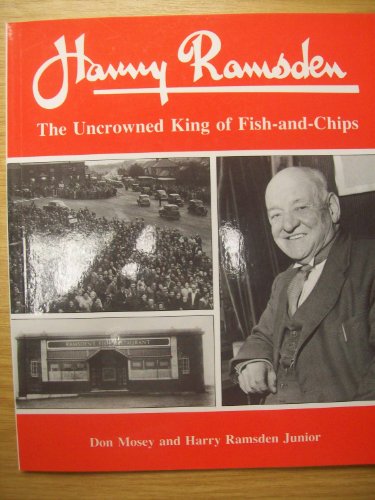 Stock image for Harry Ramsden: The Uncrowned King of Fish-and-Chips for sale by Books From California