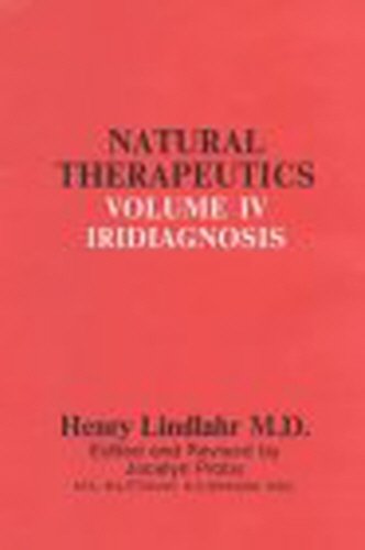 Beispielbild fr Natural Therapeutics Volume 4: Irisdiagnosis zum Verkauf von WorldofBooks