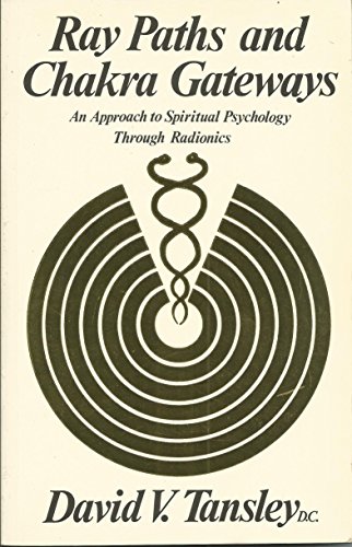 Ray Paths and Chakra Gateways: An Approach to Spiritual Psychology Radionics (9780852071731) by Tansley, David (Author)