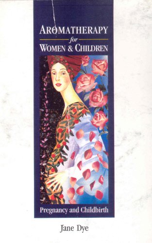 Stock image for Aromatherapy for Women and Children: Pregnancy and Childbirth for sale by Goldstone Books