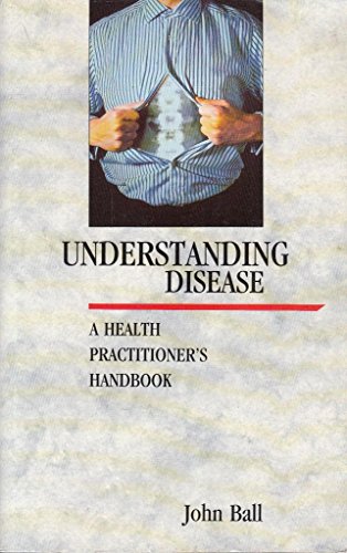 Imagen de archivo de Understanding Disease: Health Practitioner's Handbook a la venta por Goldstone Books