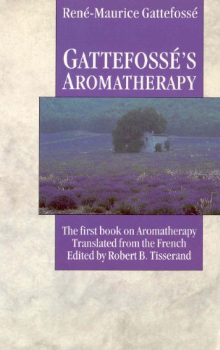 Beispielbild fr Gattefosse's Aromatherapy: The First Book on Aromatherapy zum Verkauf von ICTBooks