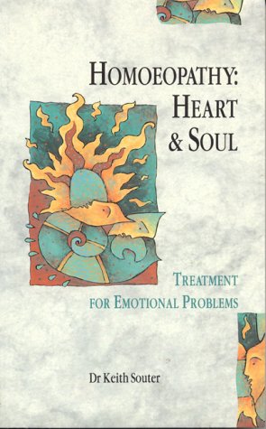Beispielbild fr Homoeopathy: Heart and Soul - Treatment for Emotional Problems zum Verkauf von Reuseabook