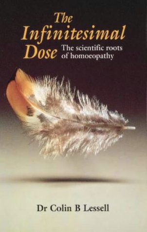 Beispielbild fr The Infinitesimal Dose: The Scientific Roots of Homoeopathy zum Verkauf von Bookensteins