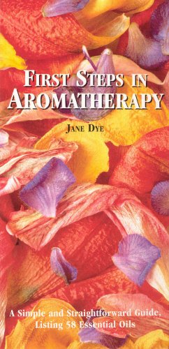 Beispielbild fr First Steps in Aromatherapy zum Verkauf von Better World Books