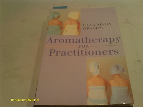 Stock image for Ulla Maija Grace's Aromatherapy for Practitioners for sale by HPB-Ruby