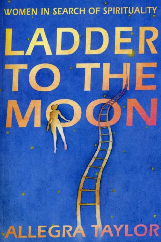 Imagen de archivo de Ladder To The Moon: Women in Search of Spirituality a la venta por WorldofBooks