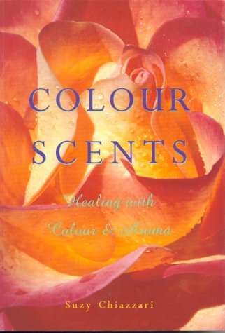 9780852073162: Colour Scents: Healing with Colour & Aroma