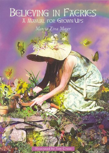 Beispielbild fr Believing in Fairies: A Manual for Grown Ups zum Verkauf von Books of the Smoky Mountains